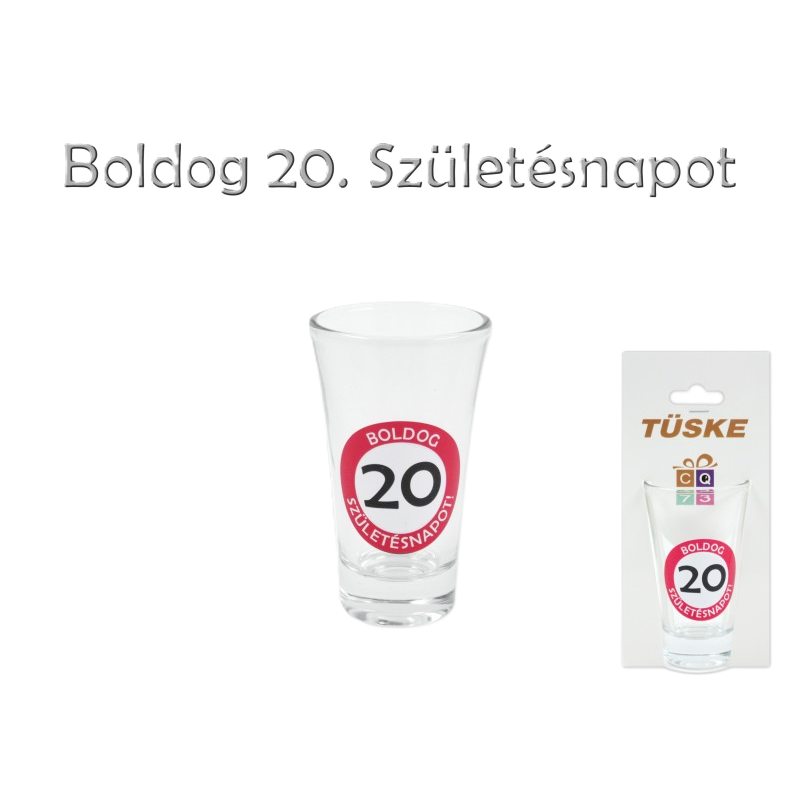 CQ8535 Pálinkás pohár Boldog 20. Születésnapot